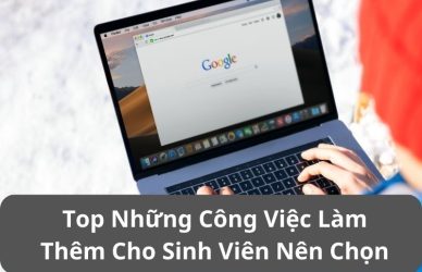 Top Những Công Việc Làm Thêm Cho Sinh Viên Nên Chọn