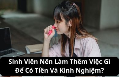 sinh viên nên làm thêm việc gì